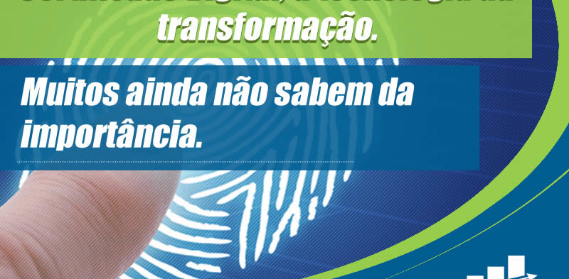 Certificado Digital, a tecnologia da transformação